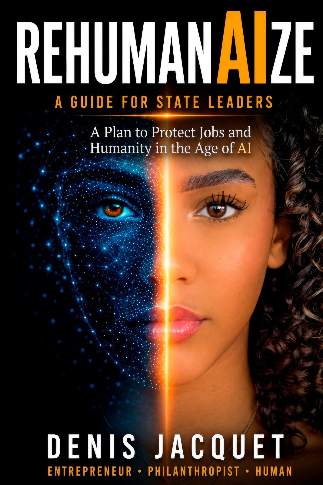 ReHumanAIze - Un guide pour les chefs d'État : un plan pour protéger l'emploi et l'humanité à l'ère de l'IA.